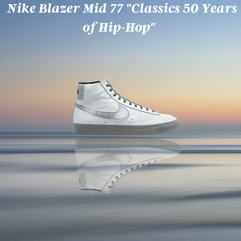 Nike Blazer Mid 77 Classics 50 Years of Hip-Hop